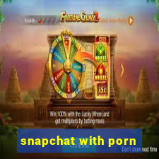 snapchat with porn